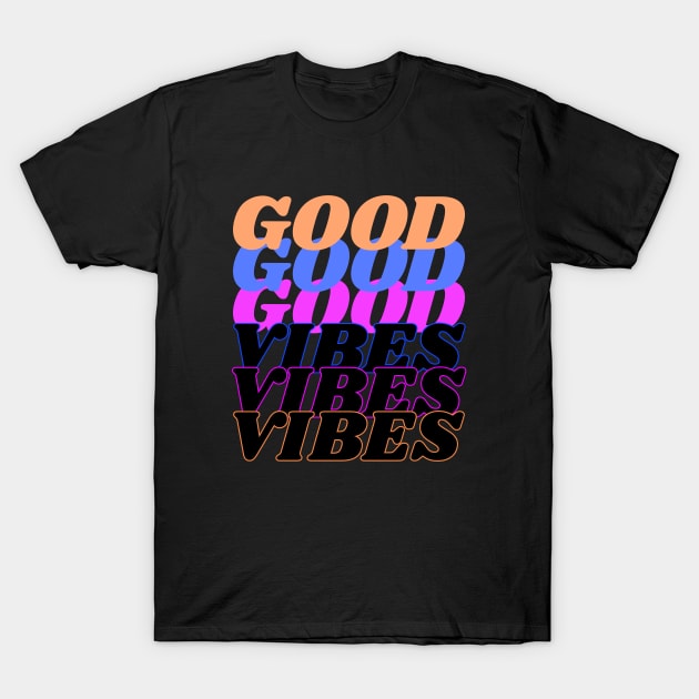 Good Vibes T-Shirt by MIRO-07